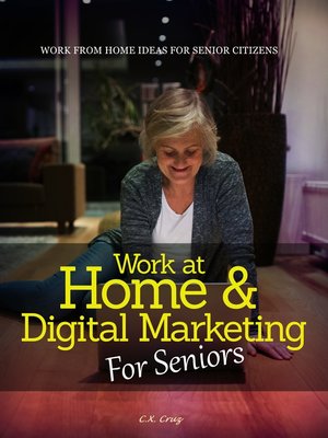 cover image of WORK AT HOME & DIGITAL MARKETING FOR SENIORS